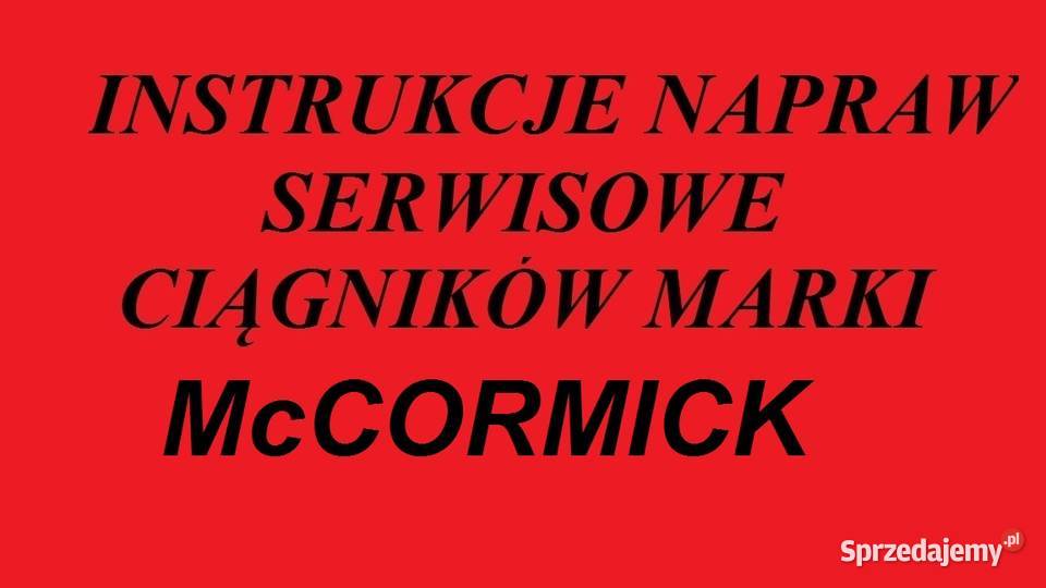 Instrukcję napraw do ciągników marki McCormick Białystok