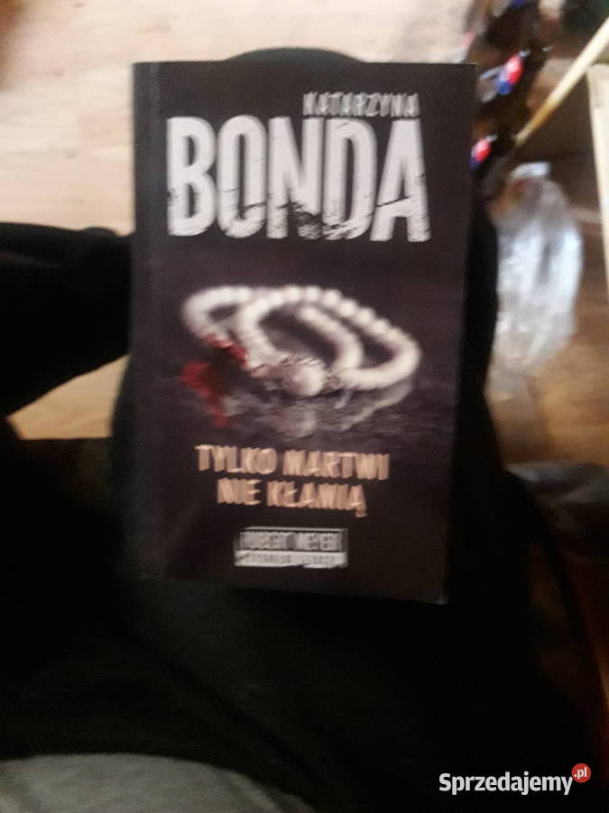 martwi nie kłamią Katarzyna Bonda Warszawa