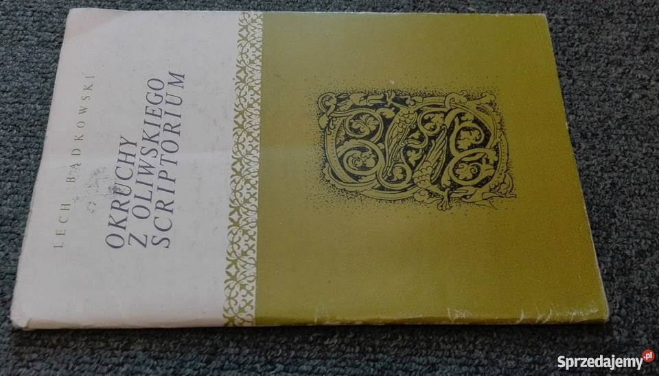 Okruchy z oliwskiego scriptorium Lech Bądkowski Rok wydania 1981 pomorskie