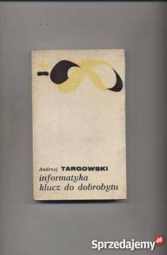 Targowski A Informatyka klucz do dobrobytu zachodniopomorskie Szczecin sprzedam