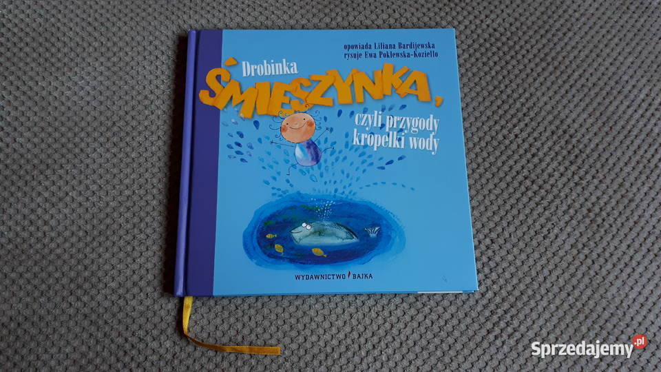 Drobinka Śmieszynka czyli przygody kropelki wody Rok wydania 2010 Kraków