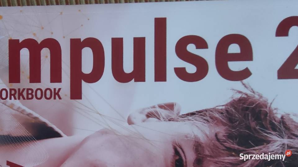 Impulse 2 ćwiczenia. Język angielski. Liceum. Nowa Pielgrzymowice