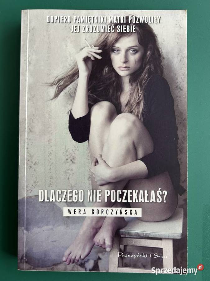 Dlaczego nie poczekałeś Wera Gorczyńska Lublin