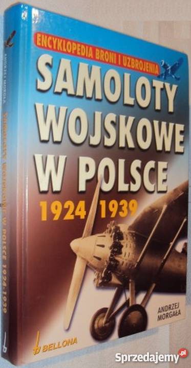 SAMOLOTY WOJSKOWE W POLSCE 19241939 MORGAŁA Chełm
