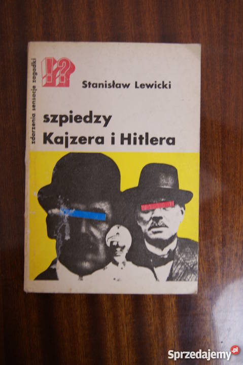 Stanisław Lewicki Szpiedzy Kajzera i Hitlera lubelskie Parczew