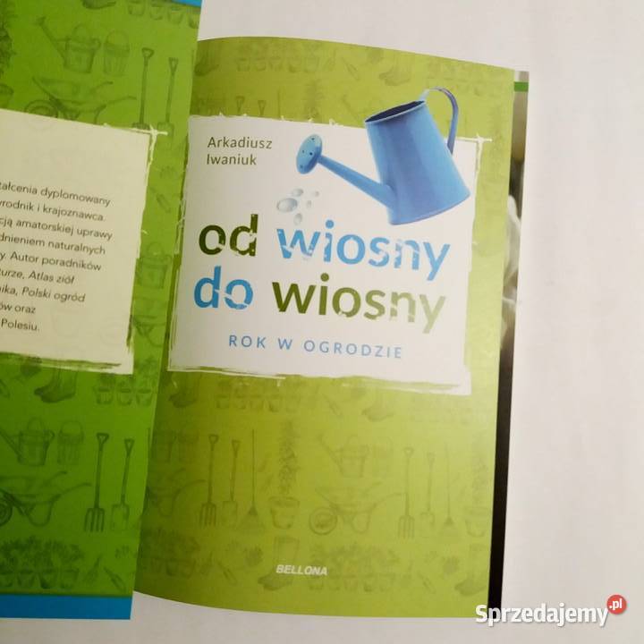 Arkadiusz Iwaniuk wiosny do wiosny w ogrodzie Łódź sprzedam