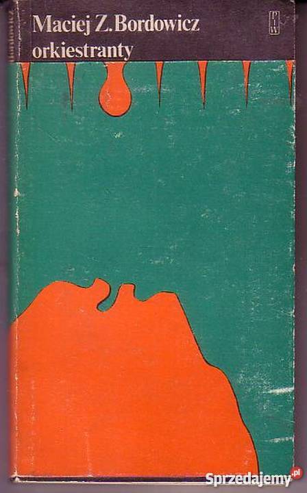 0601 ORKIESTRANTY MACIEJ Z BORDOWICZ literatura piękna - proza polska małopolskie Czyrna