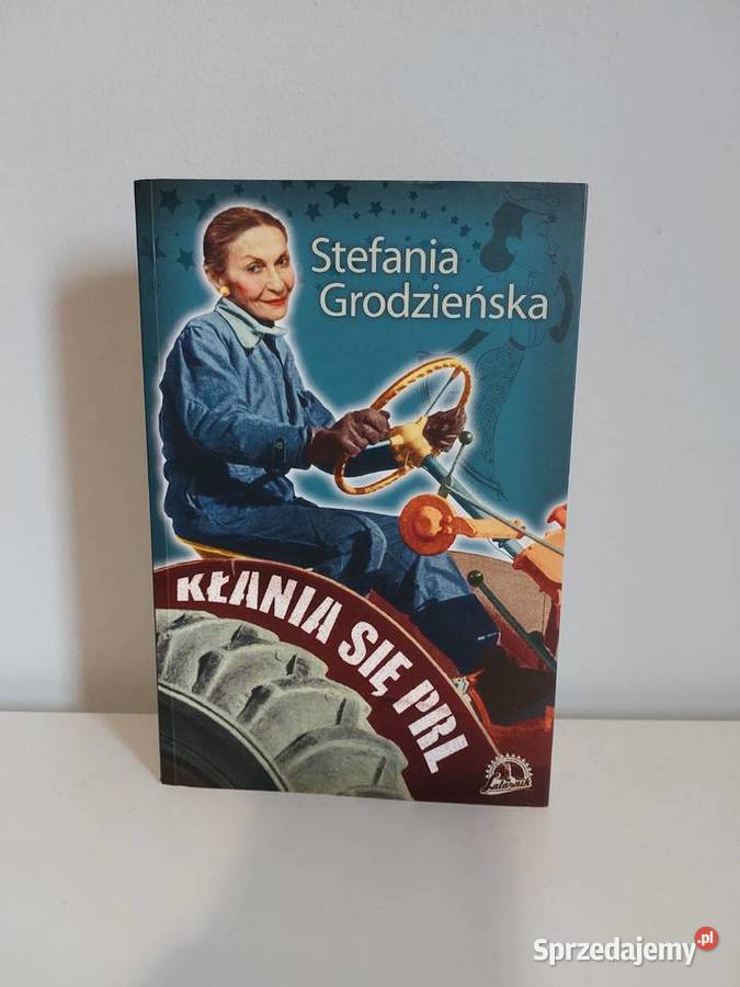 Grodzieńska Stefania Kłania się PRL książka