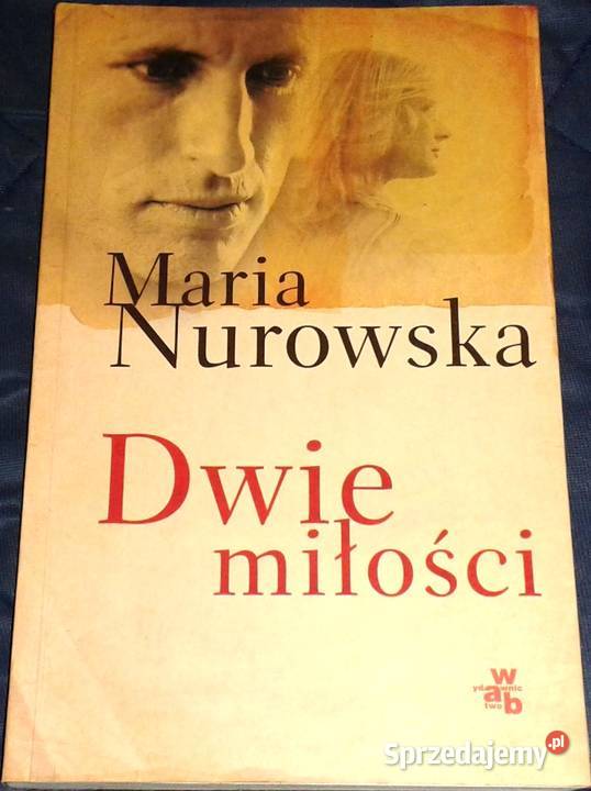 Dwie Miłości Maria Nurowska Chełm Sprzedajemypl 8245