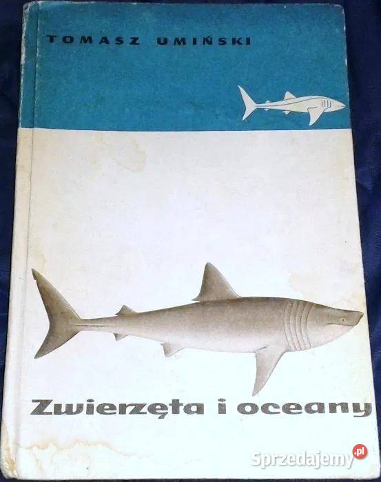 Zwierzęta i oceany Tomasz Umiński Chełm