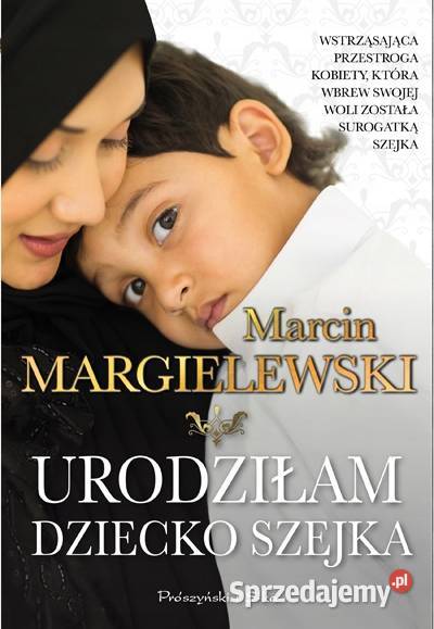 Urodziłam dziecko szejka Marcin Margielewski ISBN 9788381693455