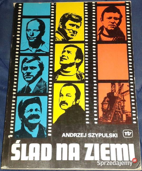 Ślad na ziemi Ślad na ziemi Andrzej Szypulski Rok wydania 1979 lubelskie