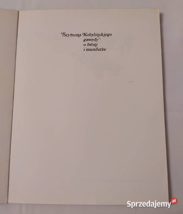Szymona Kobylińskiego gawędy o broni i mundurze podlaskie Hajnówka