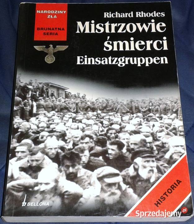 Mistrzowie śmierci Einsatzgruppen Richard Rhodes miękka lubelskie Chełm