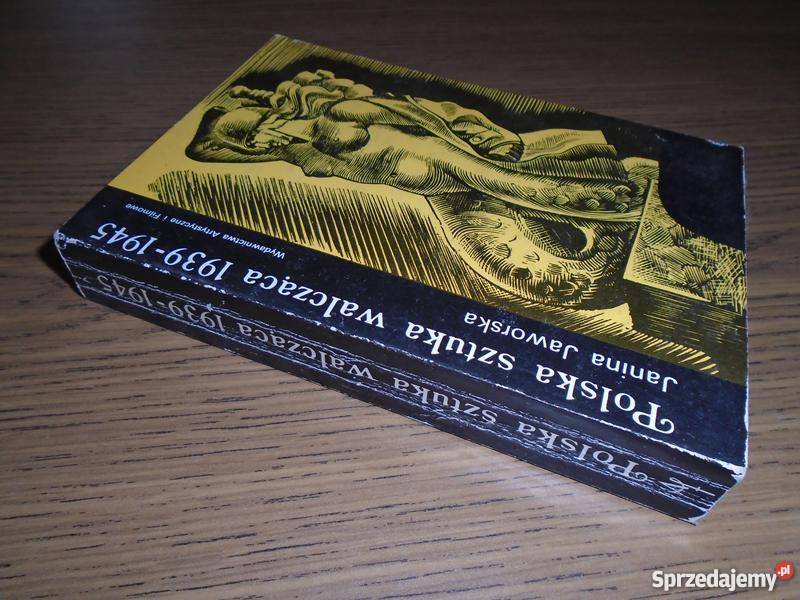 POLSKA SZTUKA WALCZĄCA 19391945Janina JaworskaFA sztuka, kultura i etnologia