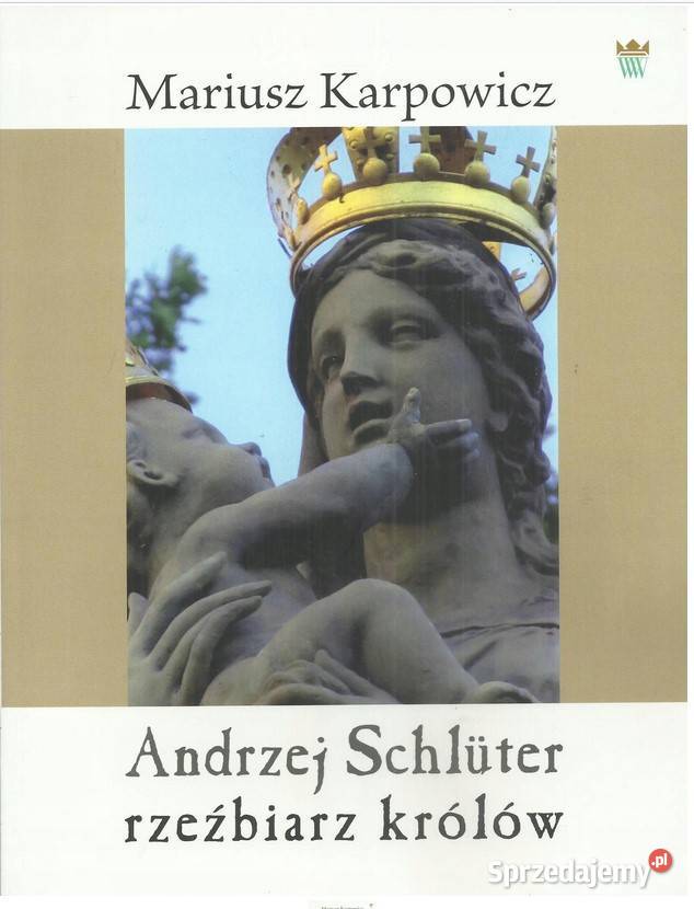 Andrzej Schlter rzeźbiarz królów łódzkie Łódź