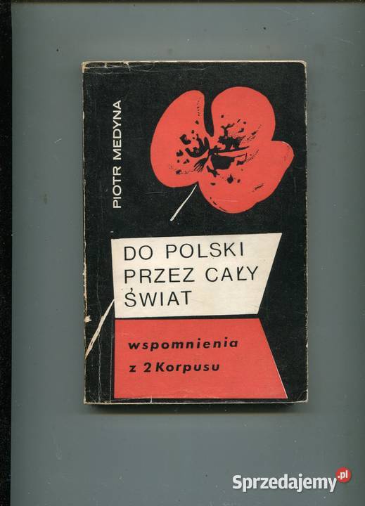 Do Polski świat Wspomnienia z 2 Korpusu Medyna Rok wydania 1973 Szczecin sprzedam