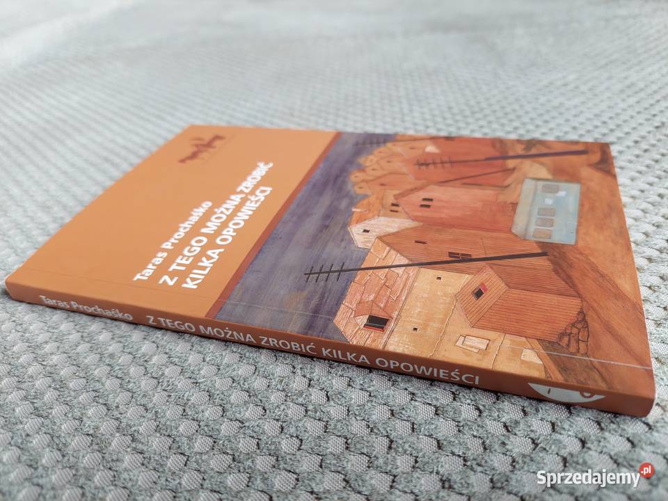 Taras Prochaśko Z tego można zrobić kilka Rok wydania 2007 Kraków