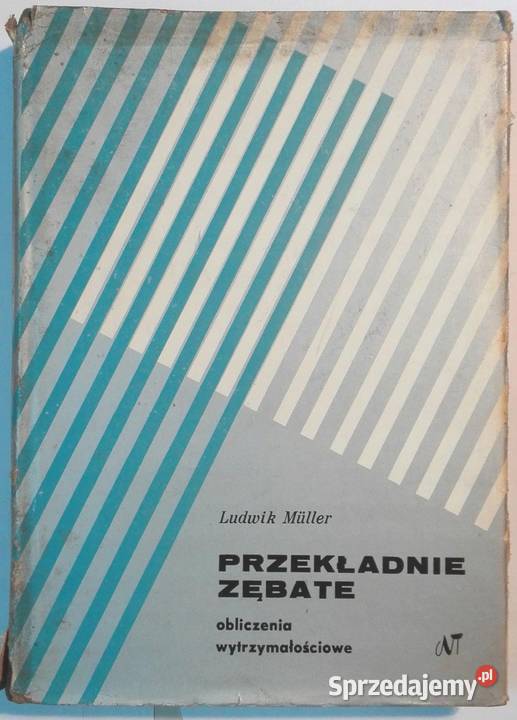 PRZEKŁADNIE ZĘBATE obliczenia wytrzym Muller FA kujawsko-pomorskie Osięciny