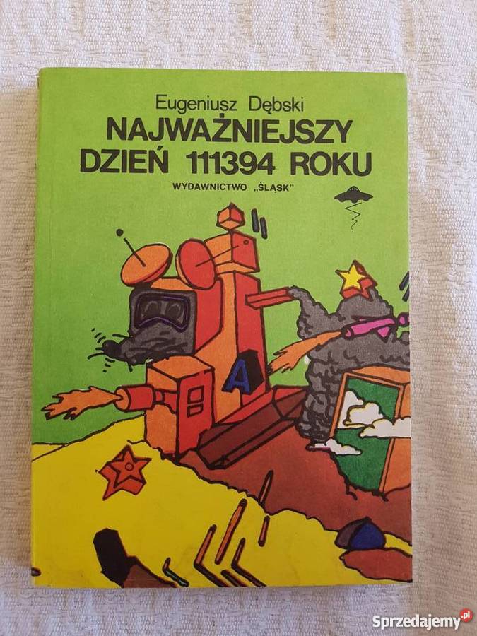 Eugeniusz Dębski NAJWAŻNIEJSZY DZIEŃ 111394 ROKU science fiction Katowice sprzedam