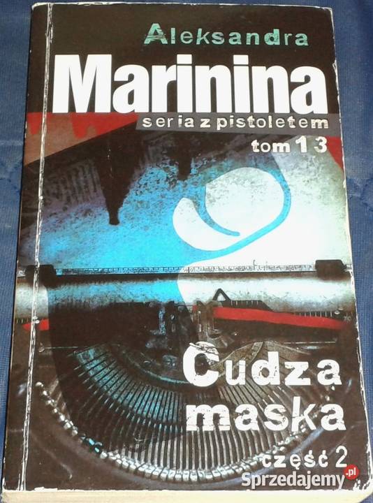 Cudza maska Cz 2 Tom 13 Aleksandra Marinina lubelskie Chełm