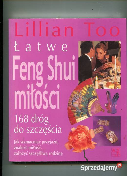 Łatwe Feng Shui miłości 168 dróg do szczęścia Szczecin