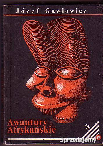6715 AWANTURY AFRYKAŃSKIE JÓZEF GAWŁOWICZ przygodowe Czyrna