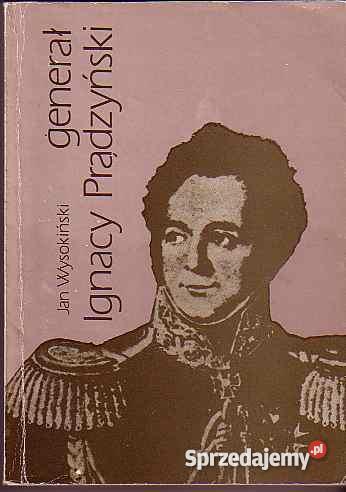 55 GENERAŁ IGNACY PRĄDZYŃSKI JAN WYSOKIŃSKI Proza i poezja Czyrna