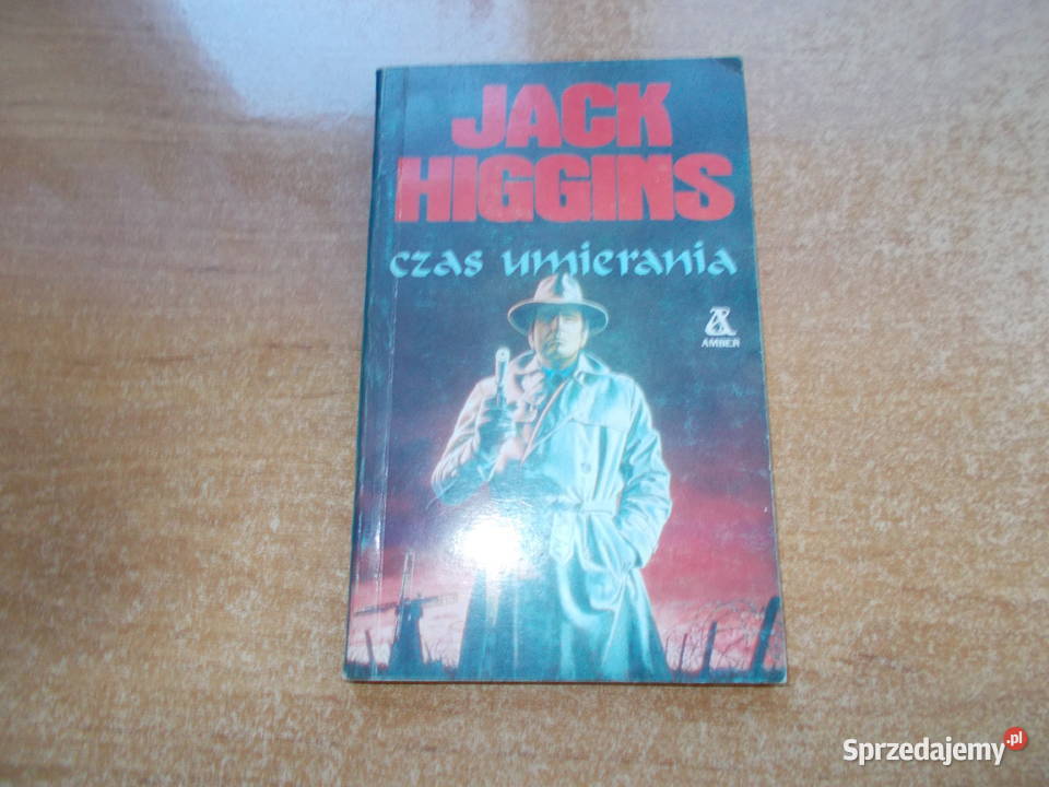 Jack Higgins Czas umierania Głubczyce