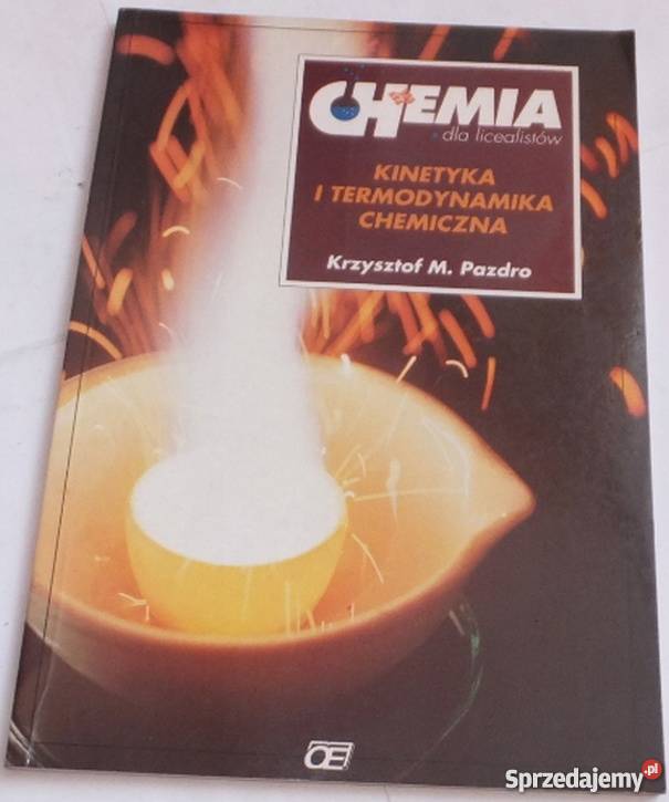 CHEMIA KINETYKA I TERMODYNAMIKA CHEMICZNA PAZDRO Książki naukowe i popularnonaukowe