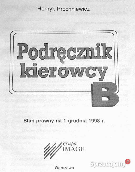 Podręcznik kierowcy B Henryk Próchniewicz Chełm