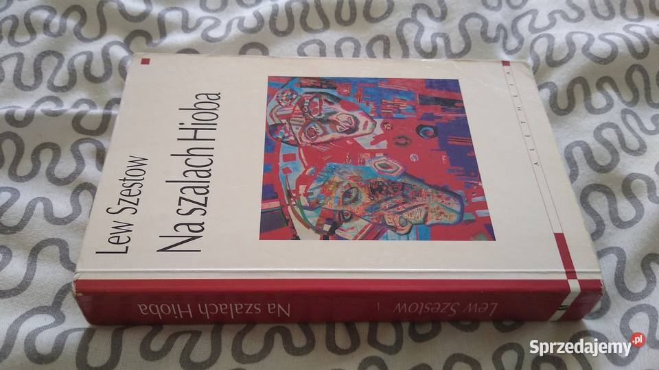 Na szalach Hioba duchowe wędrówki Lew Szestow tł