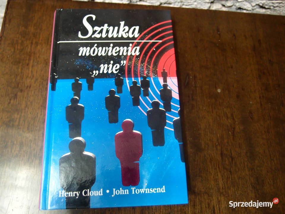 Sztuka mówienia nie Henry Cloud Townsend Świat Łódź sprzedam