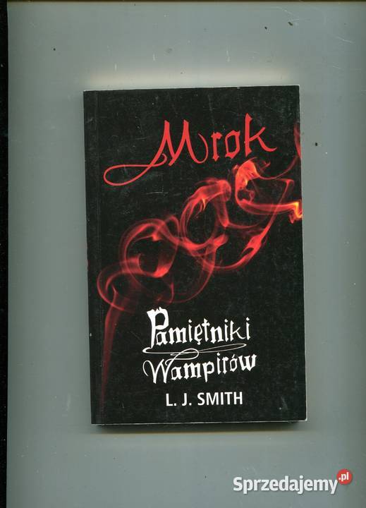 pamiętniki Wampirów Mrok LJSmith Rok wydania 2009