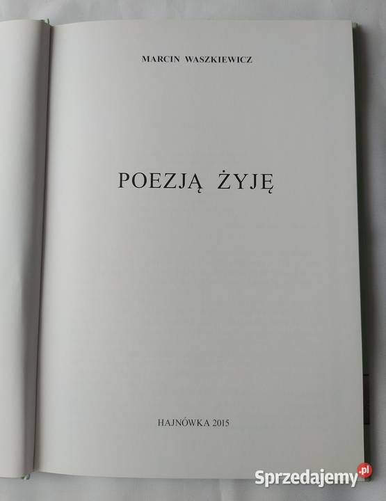 POEZJĄ ŻYJĘ Marcin Waszkiewicz Proza i poezja Hajnówka