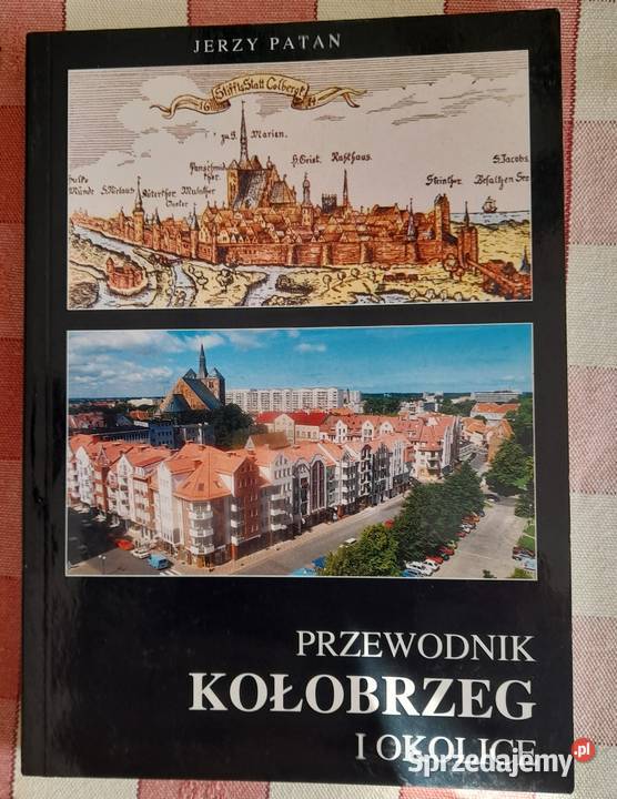 Przewodnik Kołobrzeg i Jerzy Patan historia Mapy i przewodniki sprzedam