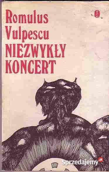 5003 NIEZWYKŁY KONCERT ROMULUS VULPESCU literatura piękna - proza zagraniczna