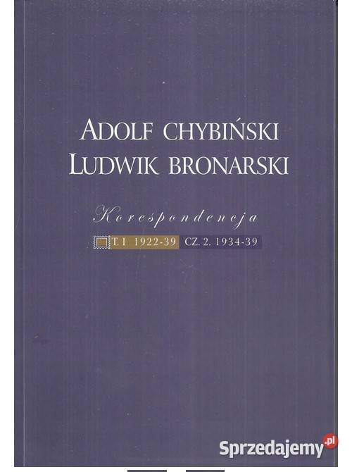 Adolf Chybiński Ludwik Bronarski KORESPONDENCJA sprzedam