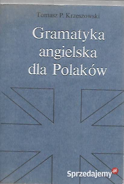 Gramatyka angielska dla Polaków - T. P. Krzeszowski.