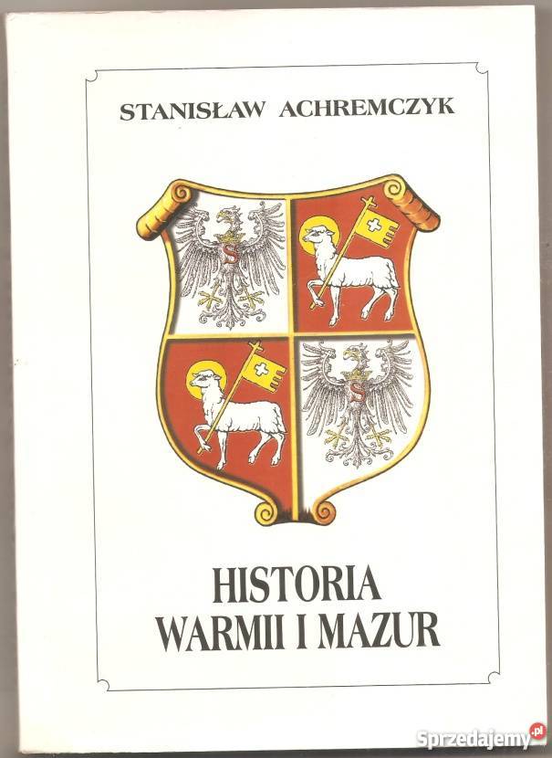 HISTORIA WARMII I MAZUR ACHREMCZYK STANISŁAW Krosno
