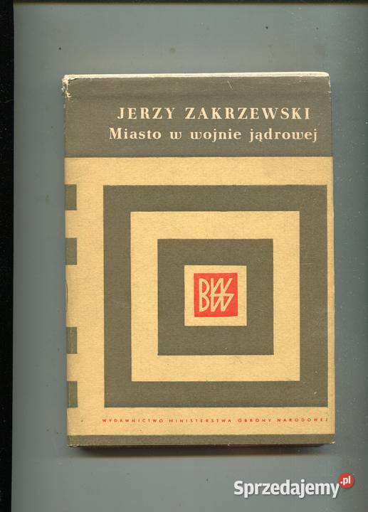 Miasto w wojnie jądrowej Jerzy Zakrzewski twarda z obwolutą Szczecin