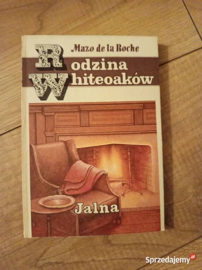 Mazo de la Roche Jalna Rodzina Whiteoaków Serock