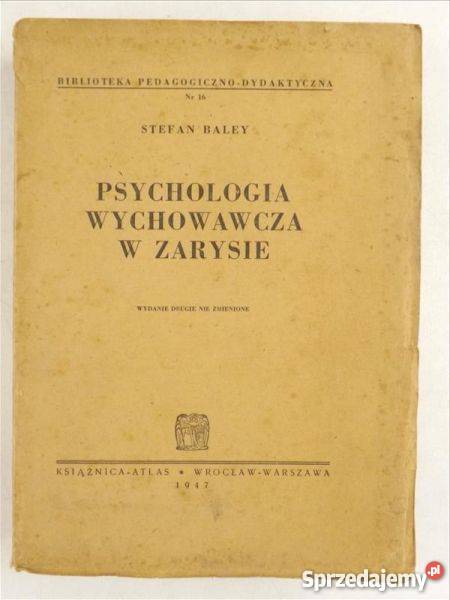 Psychologia wychowawcza w zarysie Stefan Baley psychologia, socjologia Goleniów sprzedam