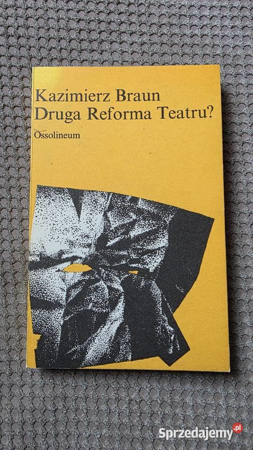 Kazimierz Braun Druga Reforma Teatru sztuka, kultura i etnologia Kraków