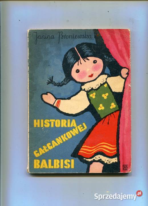 Historia gałgankowej Balbisi Janina Broniewska
