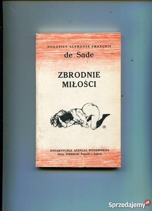 Zbrodnie miłości De Sade Rok wydania 1989 Szczecin