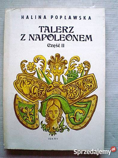 Talerz z Napoleonem część I II H Popławska FA Goleniów sprzedam