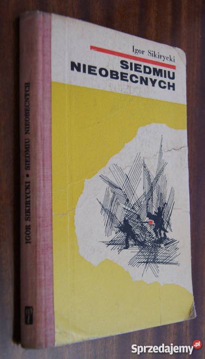 Igor Sikirycki Siedmiu Nieobecnych Rok wydania 1972 Parczew sprzedam