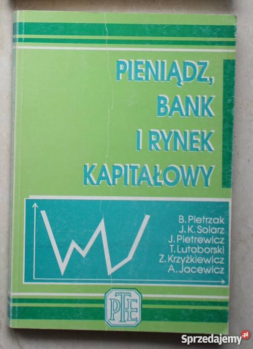 Pieniądz, bank i rynek kapitałowy, B.Pietrzak