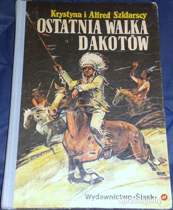 Ostatnia walka Dakotów Tom 3 Alfred Szklarski